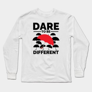 Unique Courage: Dare to Be Different Long Sleeve T-Shirt